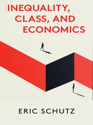 cover image of Inequality, Class, and Economics